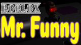 Mr Funny Gameplay l Roblox
