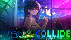 Lại chạm vào nhau lần nữa | Re Collide | Anime MV