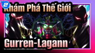 [Khám Phá Thế Giới]Đây là Gurren-Lagann!Lãng mạn của đàn ông! Bạn nghĩ chúng tôi là ai !_2