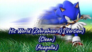 His World (Zebraheard Version) (Clean) (Acapella)
