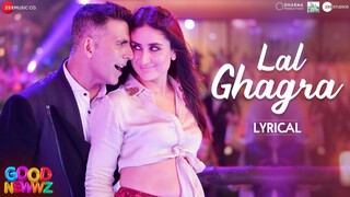 Laal Ghaghra Lyrical Good Newwz Akshay Kareena K Manj M Herbie S Neha K Tanishk B