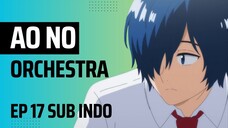 Ao no Orchestra EP 17 Sub Indo