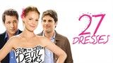เรื่อง 27 Dresses (2008) เพื่อนเจ้าสาว 27 วิวาห์…เมื่อไรจะได้เป็นเจ้าสาว