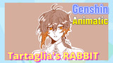[Genshin,  Animatic] Tartaglia's  [RABBIT]