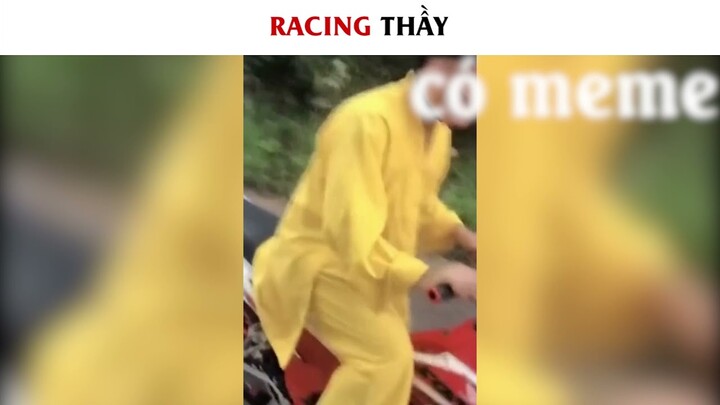 Racing Thầy || CÓ MEME