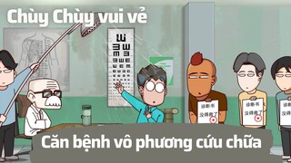 Chùy Chùy và căn bệnh vô phương cứu chữa