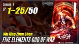 【Wu Xing Zhan Shen】 S1 EP 1~25 - Five Elements God Of War | Donghua Sub Indo - 1080P