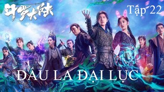 Đấu La Đại Lục - Tập 22 | Vietsub