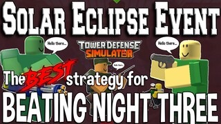 HOW TO BEAT NIGHT THREE!!! (Solar Eclipse Event - Tower Defense Simulator - ROBLOX)