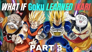 What If Goku Learned Ikari?(Part 3)