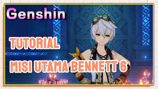 [Genshin, Tutorial] Tutorial misi utama Bennett 6