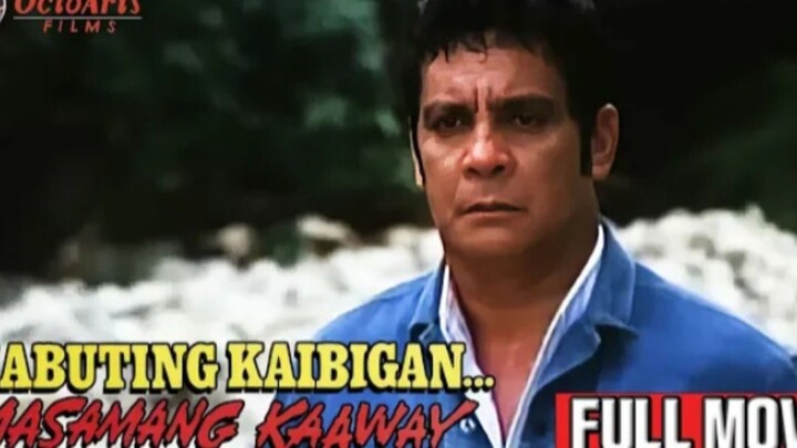 MABUTING KAIBIGAN, MASAMANG KAAWAY | Fernando Poe | Full Movie