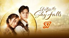 🇹🇭 WHEN THE SKY FALLS | EP 37 | TAGALOG