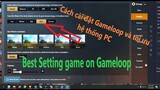 Mẹo: Cách cài tối ưu máy tính, setting Gameloop tăng FPS, chơi game mượt | 𝙂𝙖𝙢𝙚𝙇𝙤𝙤𝙥.𝙈𝙤𝙗𝙞