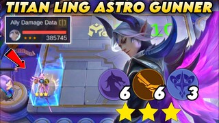 385K DAMAGE LING ASTRO GUNNER. TITAN MODE.!! MAGIC CHESS MOBILE LEGENDS