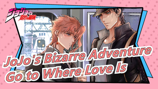 [JoJo's Bizarre Adventure/Hand Drawn MAD/Emotional] Go to Where Love Is - Ai ga Yobu Hō e