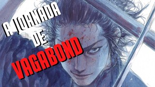 minha JORNADA por VAGABOND