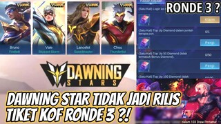 TIKET KOF RONDE KE 3 ? DAWNING STAR TIDAK JADI RILIS ! GAGAL PANEN SKIN