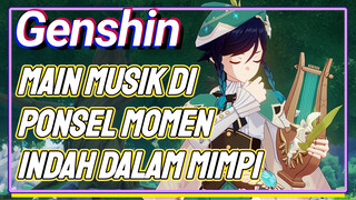 Main musik di ponsel Momen indah dalam mimpi