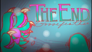 🔚 GOOSEFEATHER 🔚 The End