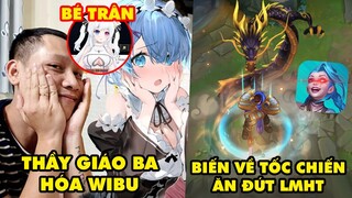 Update LMHT: Thầy Giáo Ba hóa em gái wibu, Hiệu ứng biến về của Tốc Chiến ăn đứt, Faker bị soán ngôi