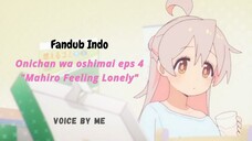 Fandub Indo "Onichan Wa Oshimai" by me