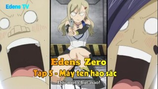 Edens Zero Tập 5 - Mấy tên háo sắc