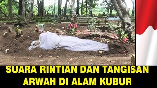 Arwah menangis di alam kubur ingin menyampaikan sesuatu tapi tidak bisa !