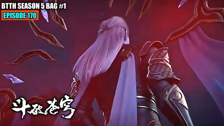 BTTH SEASON 5 EPISODE 170 SUB INDO - TAMAT!! XIAO YAN BANTAI HUN TIANDI