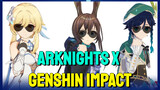 Arknights x Genshin Impact