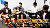 [JoJo's Bizarre Adventure: Golden Wind OST]Epic!!! New Work Of Four Fingerstyle Masters_1