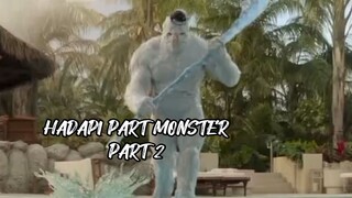 HADAPI PARA MONSTER PART 2
