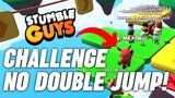 CHALLENGE NO DOUBLE JUMP DI STUMBLE GUYS!
