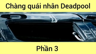 Chàng quái nhân Deadpool #3