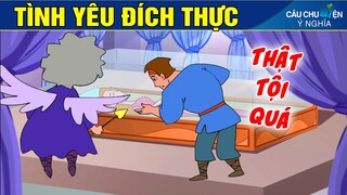 TÌNH YÊU ĐÍCH THỰC | Phim Hoạt Hình Hay Nhất - Truyện Cổ Tích | QUÀ TẶNG CUỘC SỐNG