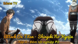 Attack On Titan - Shingeki No Kyojin Tập 4 - Đêm tốt nghiệp P2