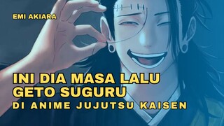 Ini Dia Alasan Geto Suguru Menjadi Jahat!!!