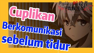 [Reincarnated Assassin]Cuplikan | Berkomunikasi sebelum tidur