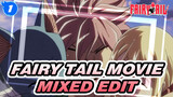 Fairy Tail Movie Epic!Mixed Edit_1