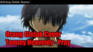 Orang Gielak Cover Tommy Heavenly - Pray