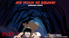 Ang Misyon ng Gabunan  PART 2 [ASWANG ANIMATED HORROR STORY]