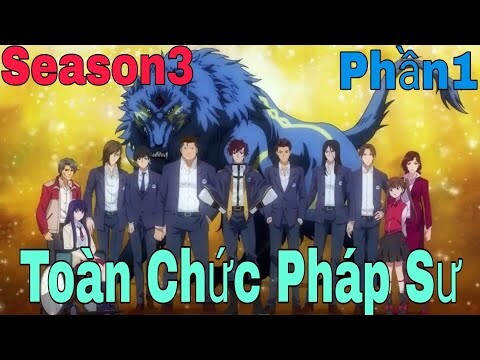 Tóm tắt anime:Toàn Chức Pháp Sư | Season3 (P1) | Review anime | Tóm tắt anime hay | Sún Review Anime