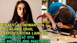 MINALIIT AT INIWAN NYA ANG ASAWA DAHIL KARPENTERO NA LANG ITO