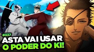 BOMBA!! ASTA VAI APRENDER O PODER DO KI - Black Clover 337