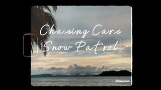 Chasing Cars by Snow Patrol