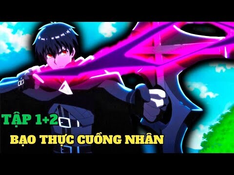 Tóm Tắt Anime | Bạo Thực Cuồng Nhân (Tập 1+2) Review Phim Anime