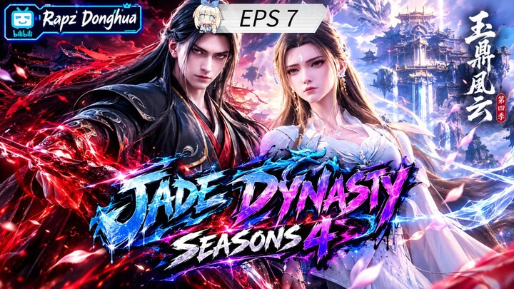 Jade Dynasty Seasons 4 episode 7 Subtitle Indonesia