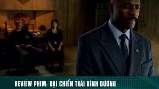 REVIEW PHIM: “ ĐẠI CHIẾN THÁI BÌNH DƯƠNG “ ( Phần 7 ) #reviewphimhay