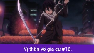 Vị thần vô gia cư p16