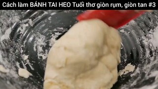 Cách làm BÁNH TAI HEO Tuổi thơ giòn rụm, giòn tan #3